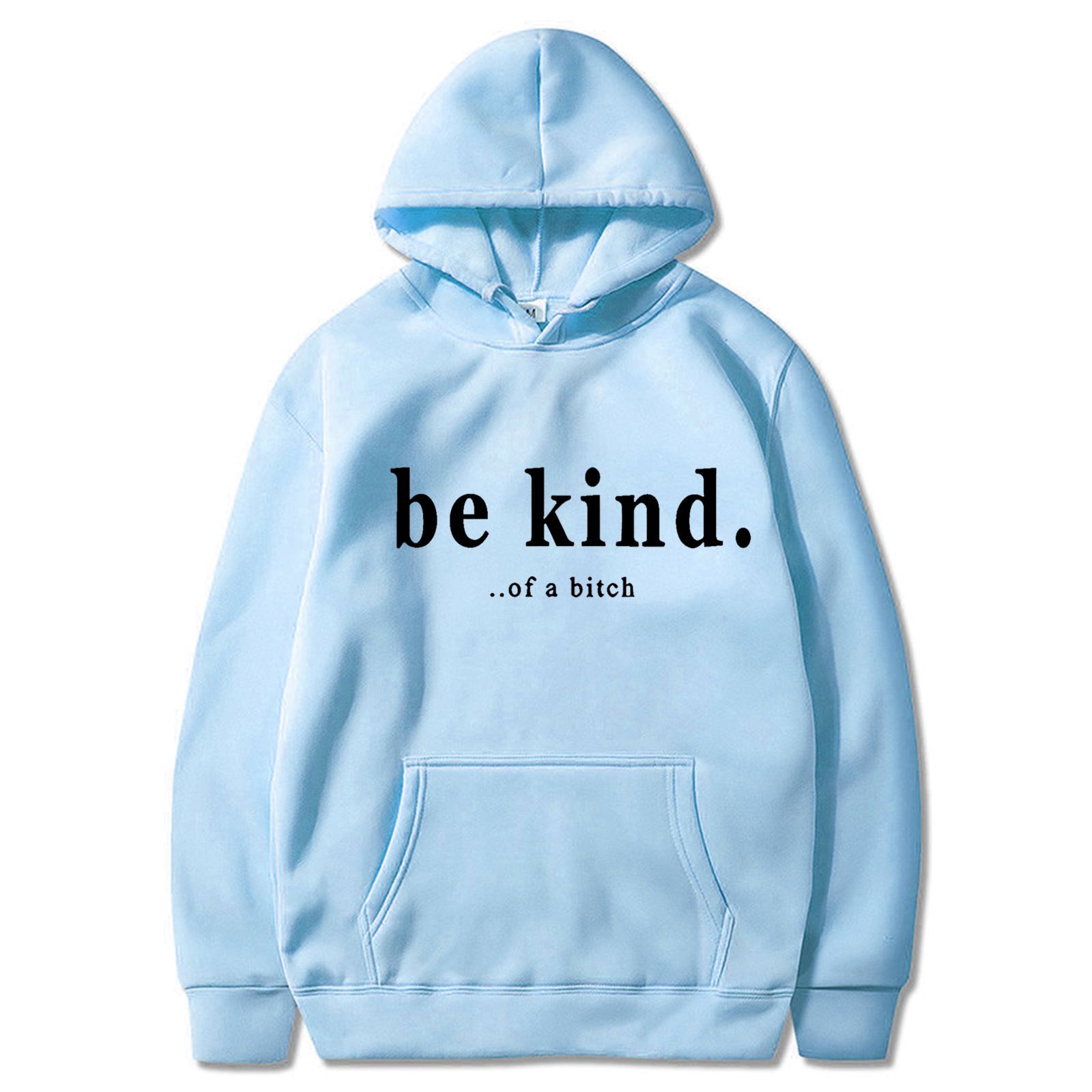 Funny Be Kind of a Bitch Hoodie  