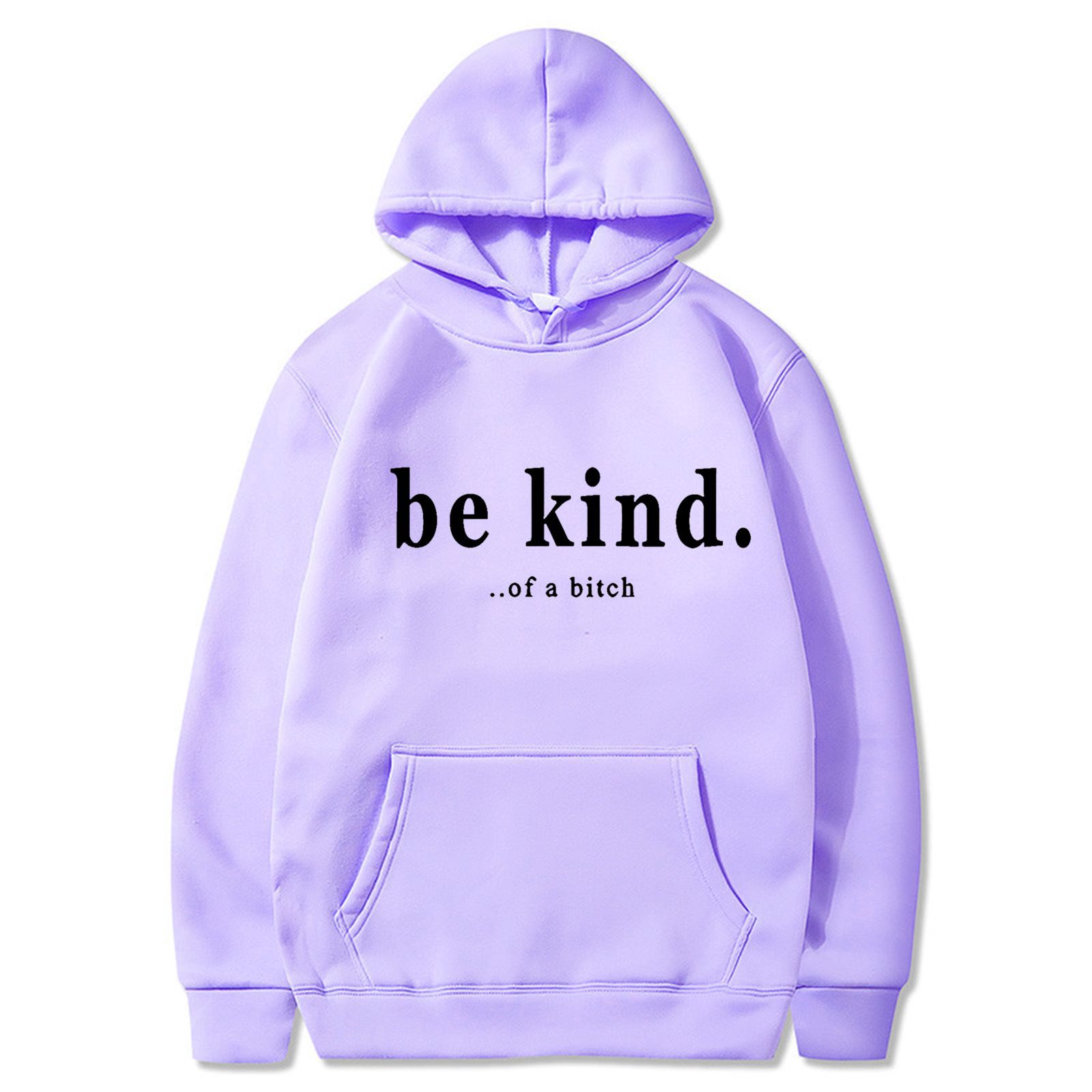 Funny Be Kind of a Bitch Hoodie  