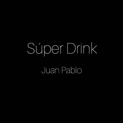 Super Drink by Juan Pablo