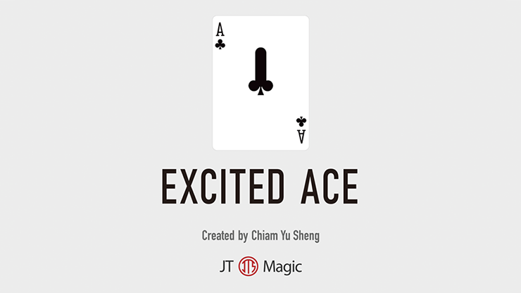 The Excited Ace by JT Magic