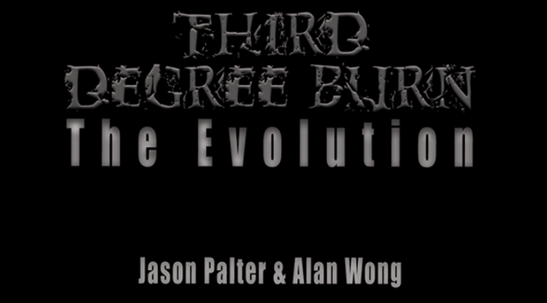 Third Degree Burn The Evolution by Jason Palter and Alan Wong