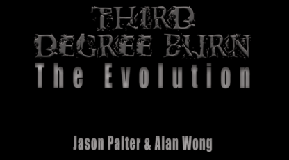 Third Degree Burn The Evolution by Jason Palter and Alan Wong