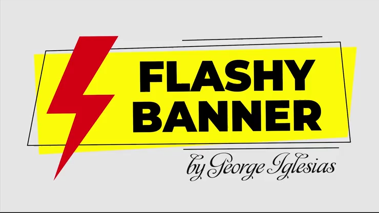 FLASHY BANNER by George Iglesias & Twister Magic