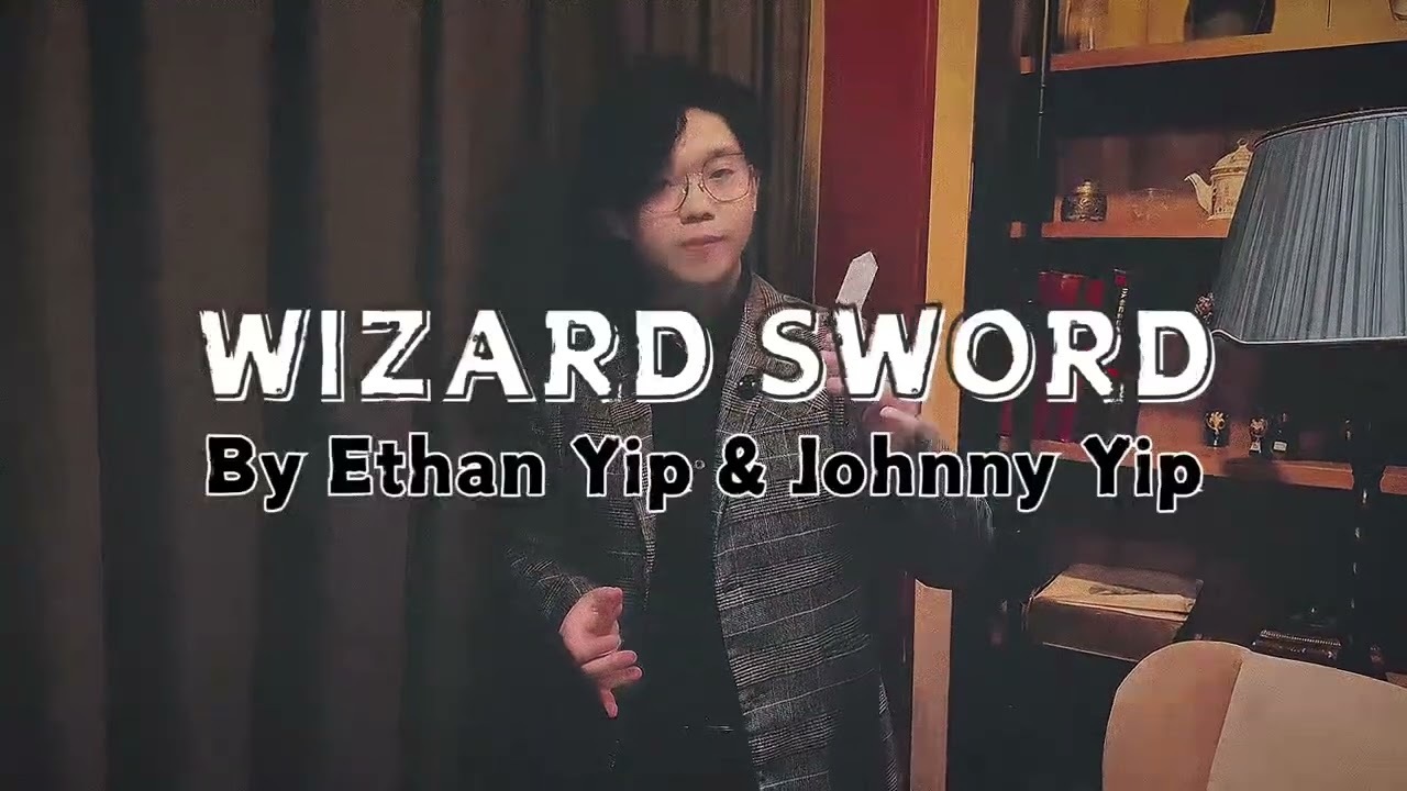 Wizard Sword by Ethan Yip & Johnny Yip | ILLUWIZARD PRESENTS