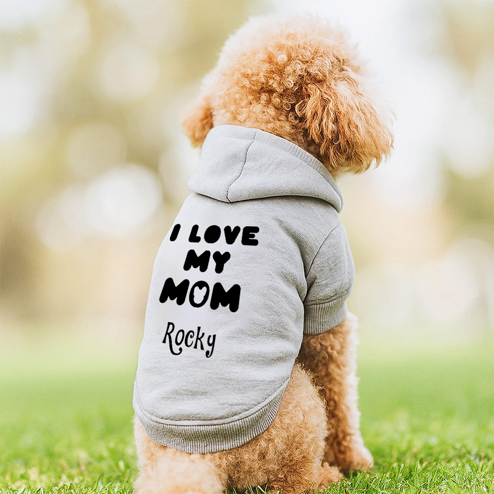 Personalized Name I Love Mom Pet Hoodie | inCloth25