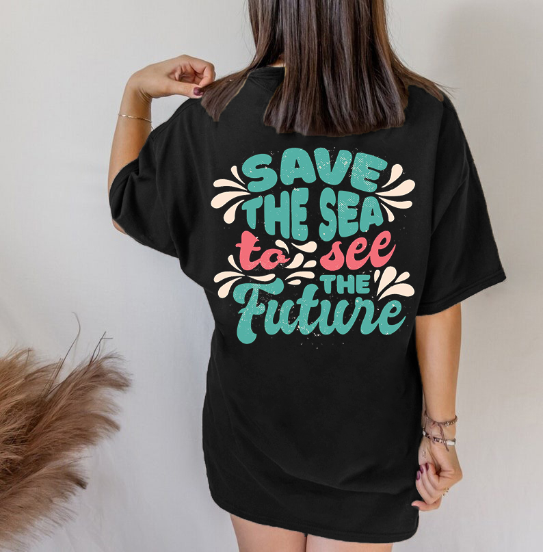 Unisex Save The Sea To See The Future T-Shirt