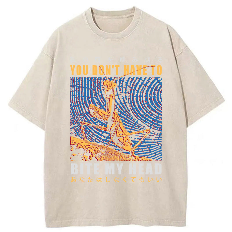   You Don't Have To Washed T-Shirt