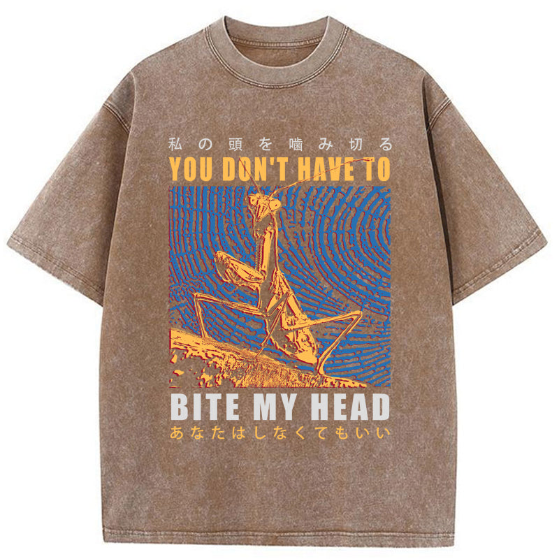   You Don't Have To Washed T-Shirt