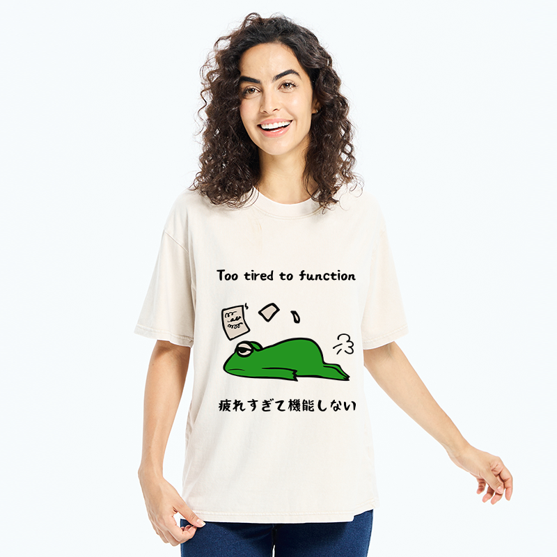   Too Tired To Work Properly Washed T-Shirt