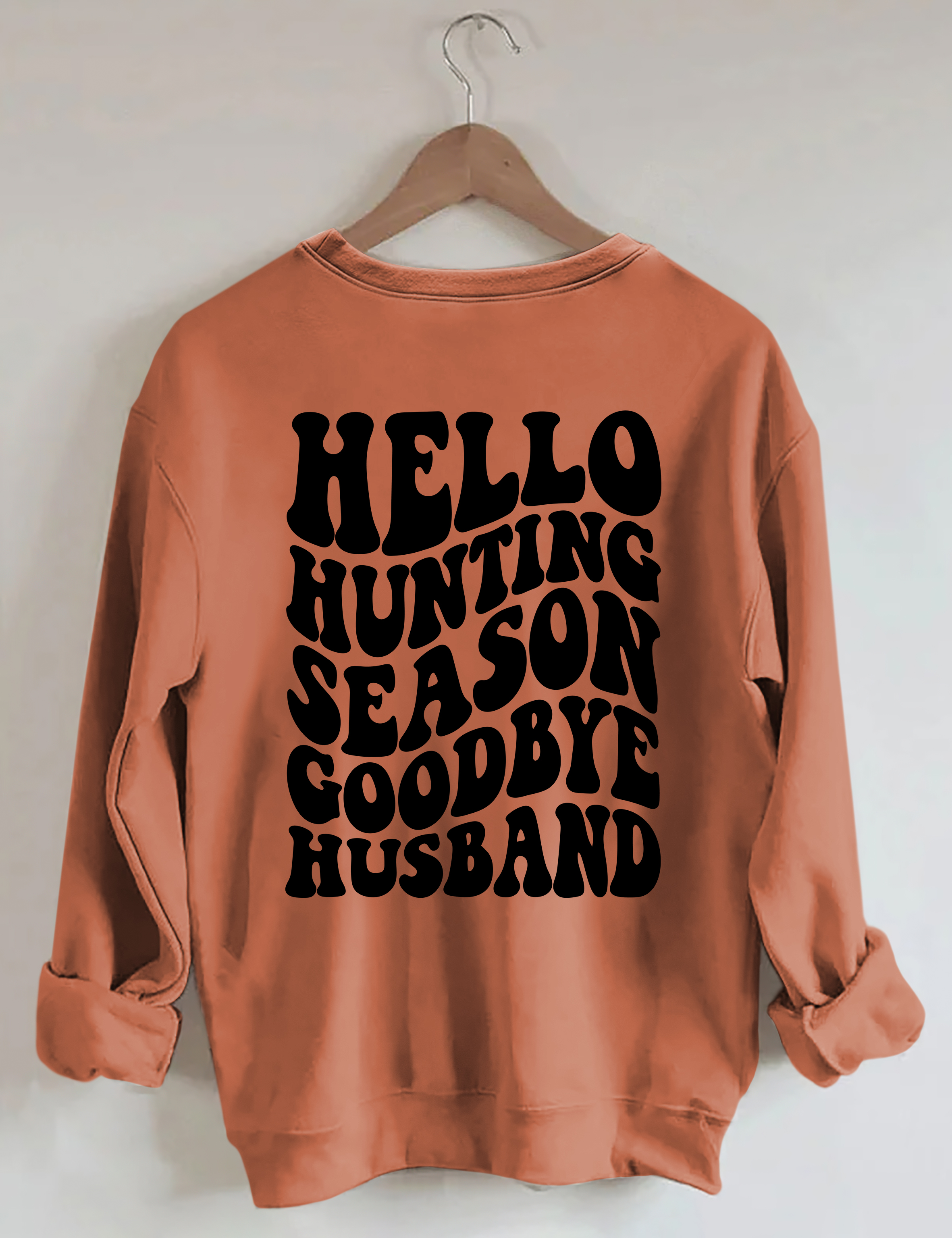 Hello Hunting Season Goodbye Husband Sweatshirt