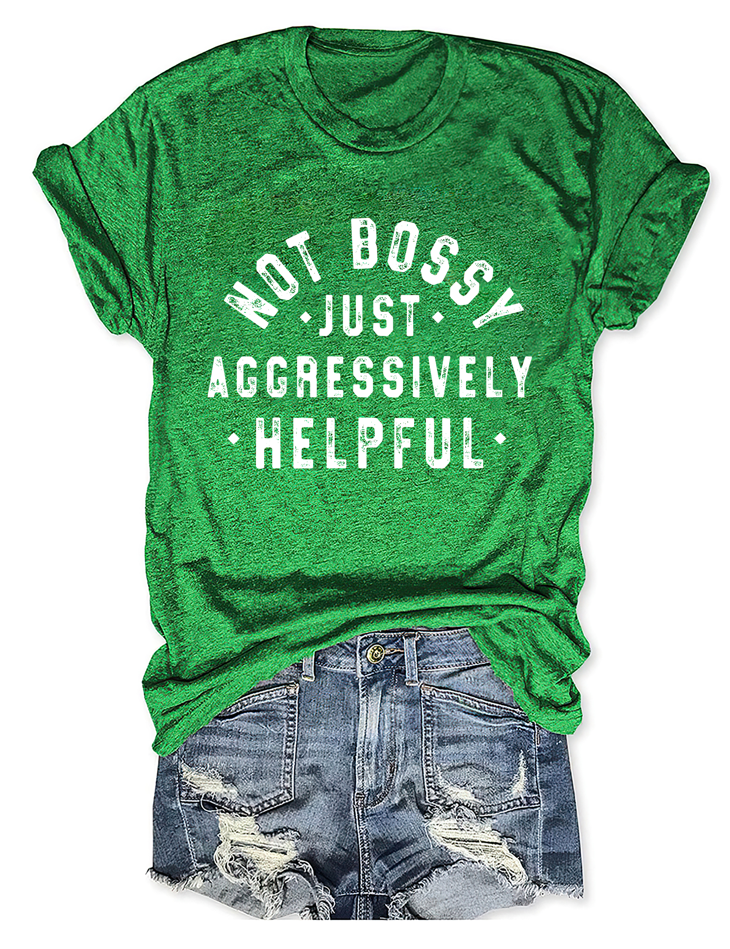 Not Bossy Just Aggressively Helpful T-shirt