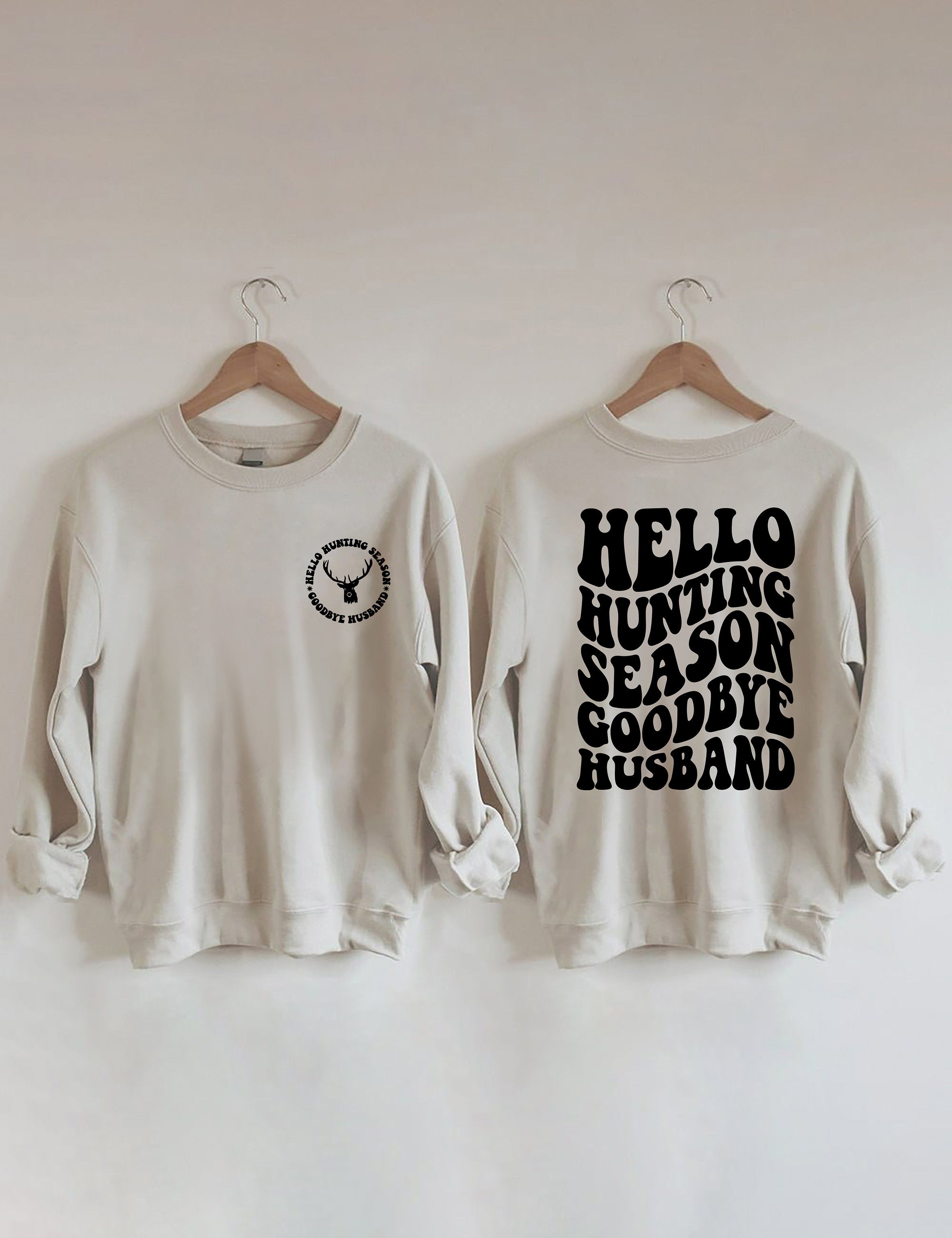 Hello Hunting Season Goodbye Husband Sweatshirt