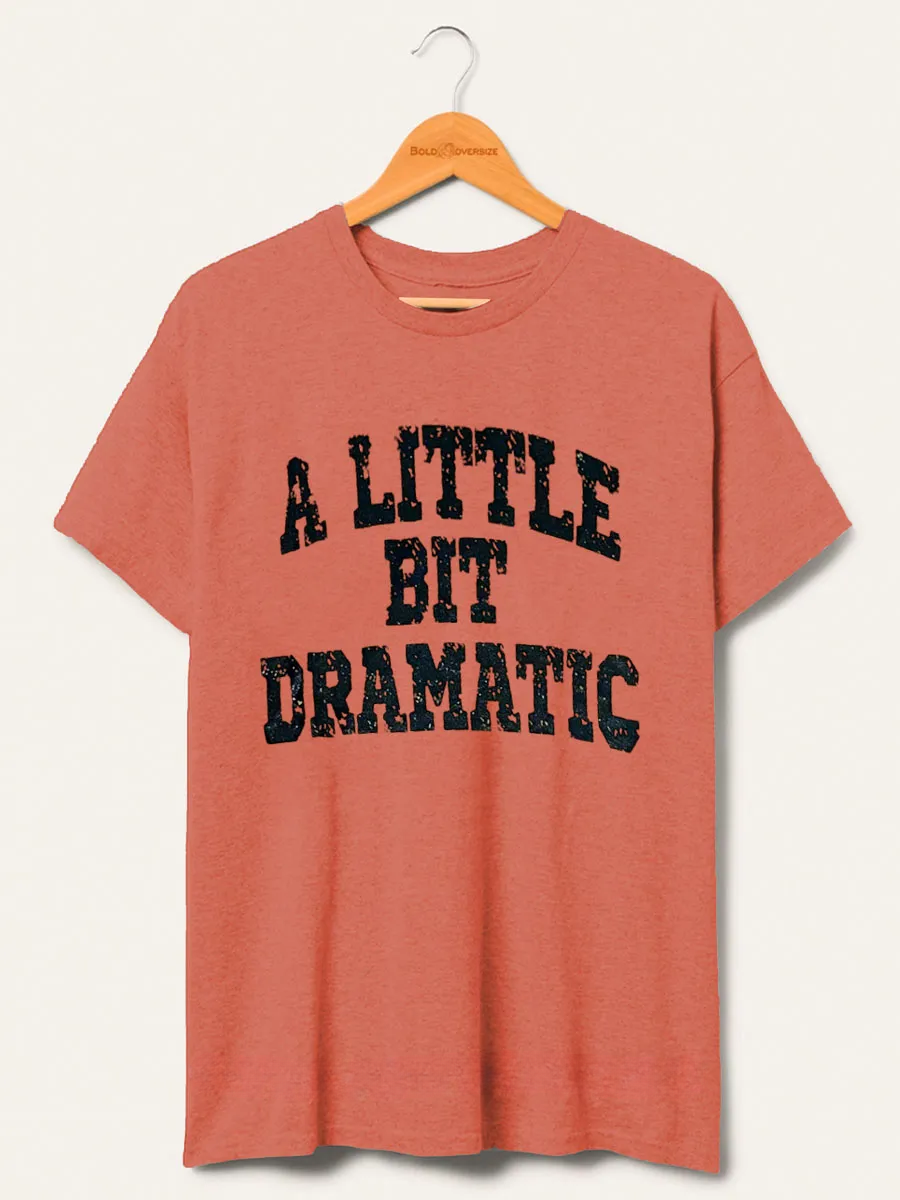 Vintage A Little Bit Dramatic Tee