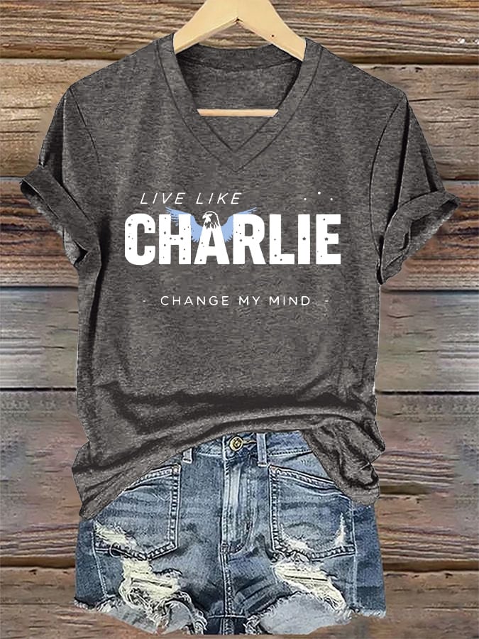 V-Neck Retro Live Like Charlie Change My Mind Print T-Shirt