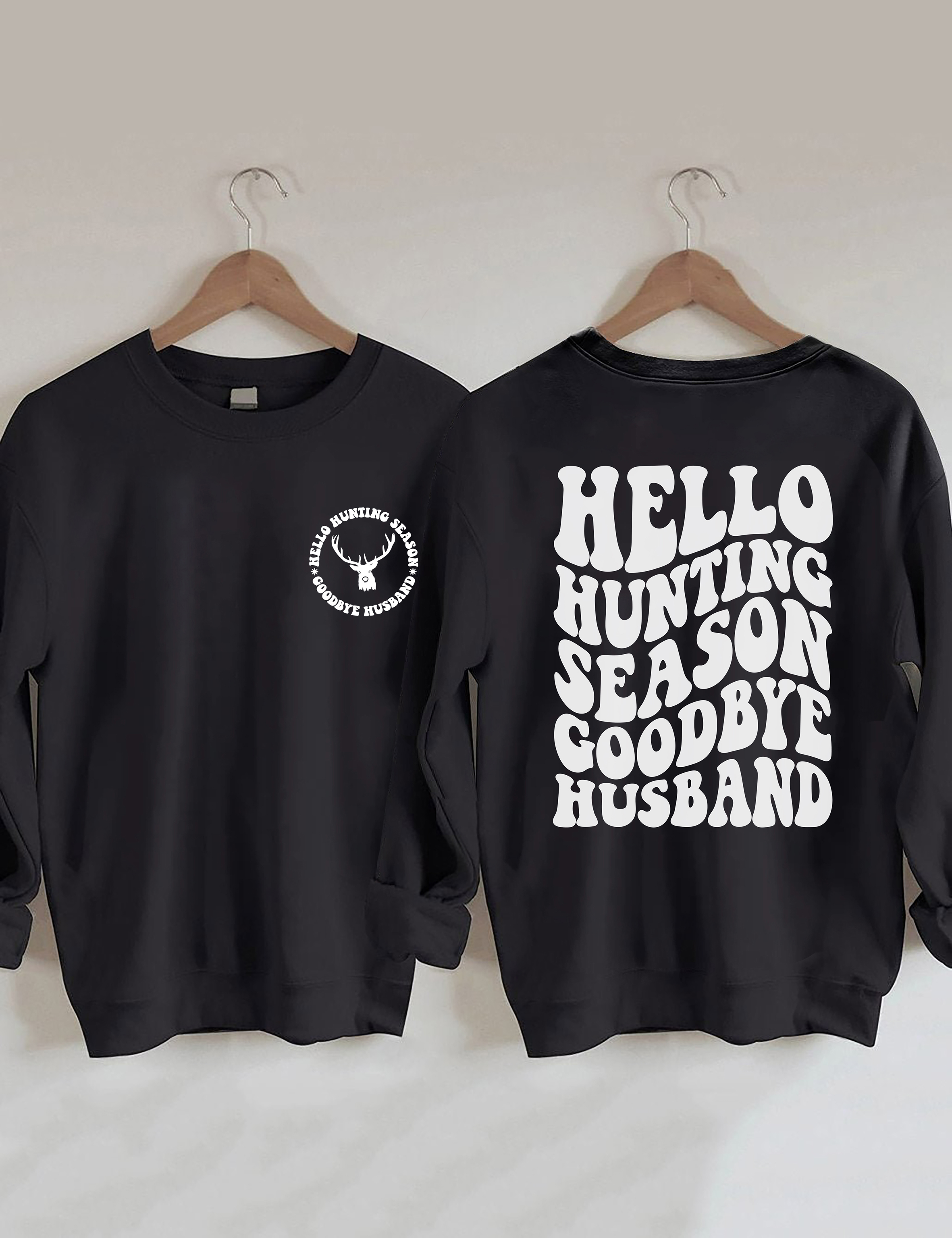 Hello Hunting Season Goodbye Husband Sweatshirt