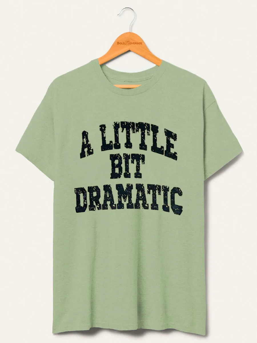 Vintage A Little Bit Dramatic Tee