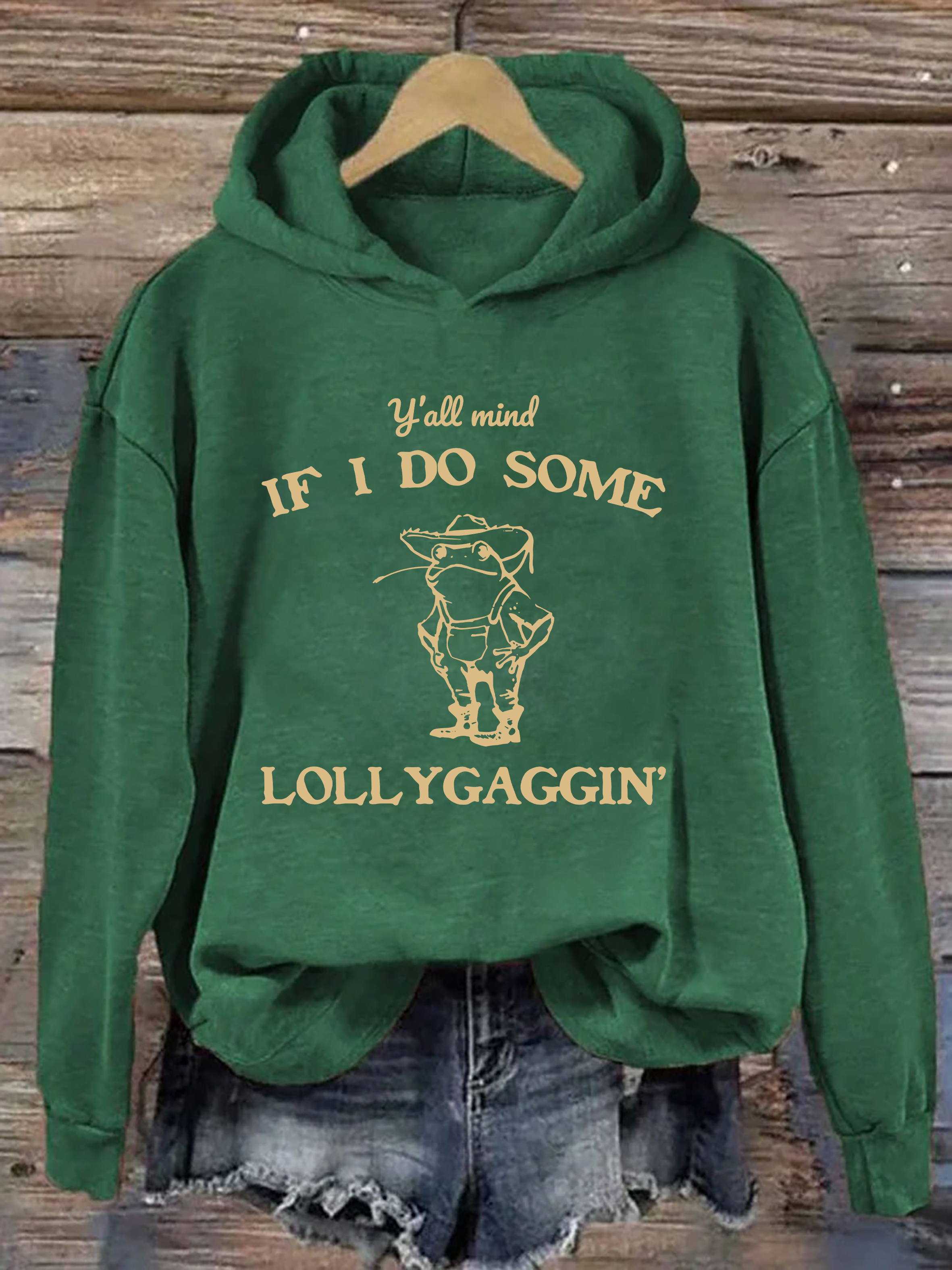 Y'all Mind If I Do Some Lollygaggin' Hoodie