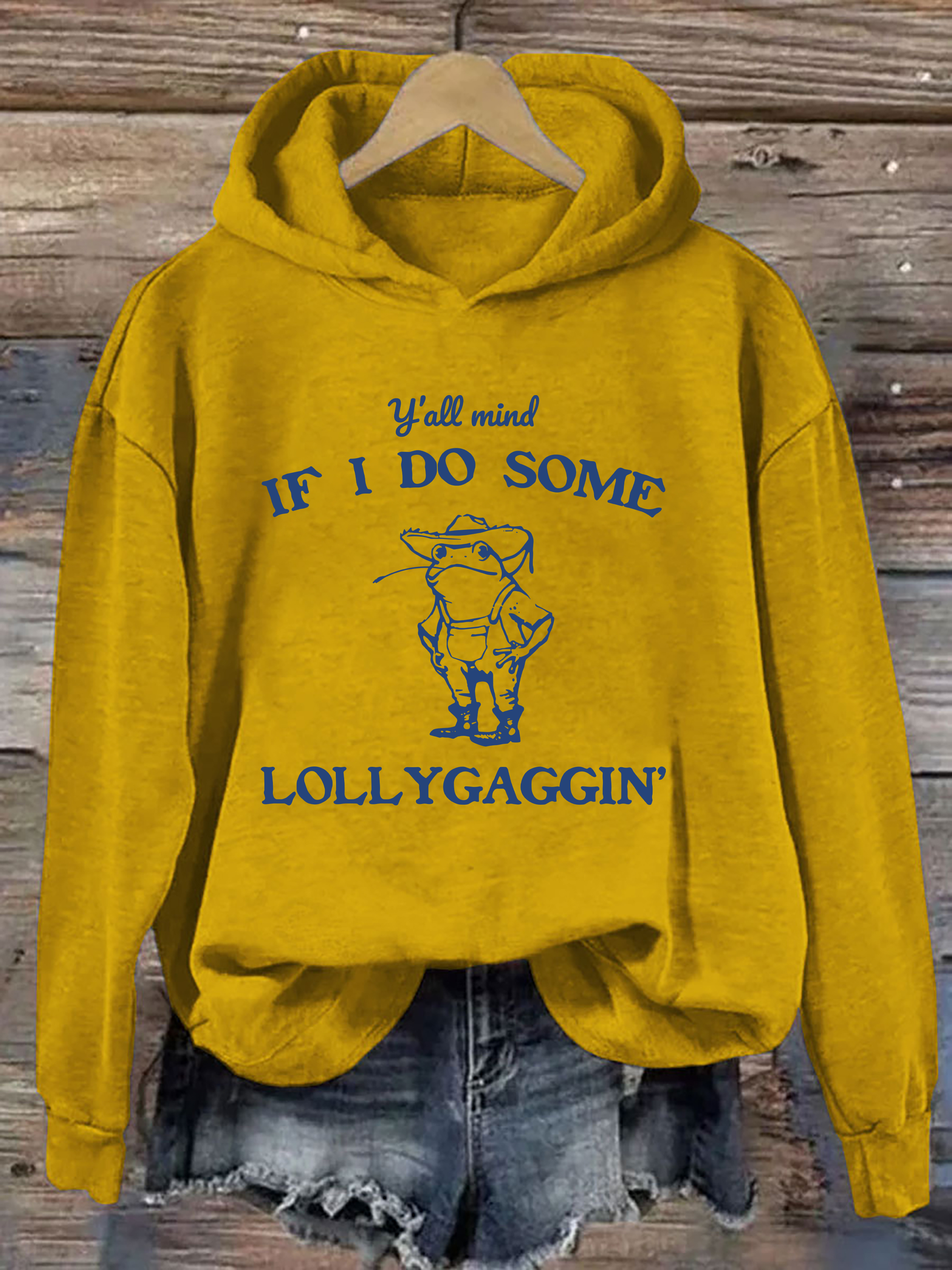 Y'all Mind If I Do Some Lollygaggin' Hoodie