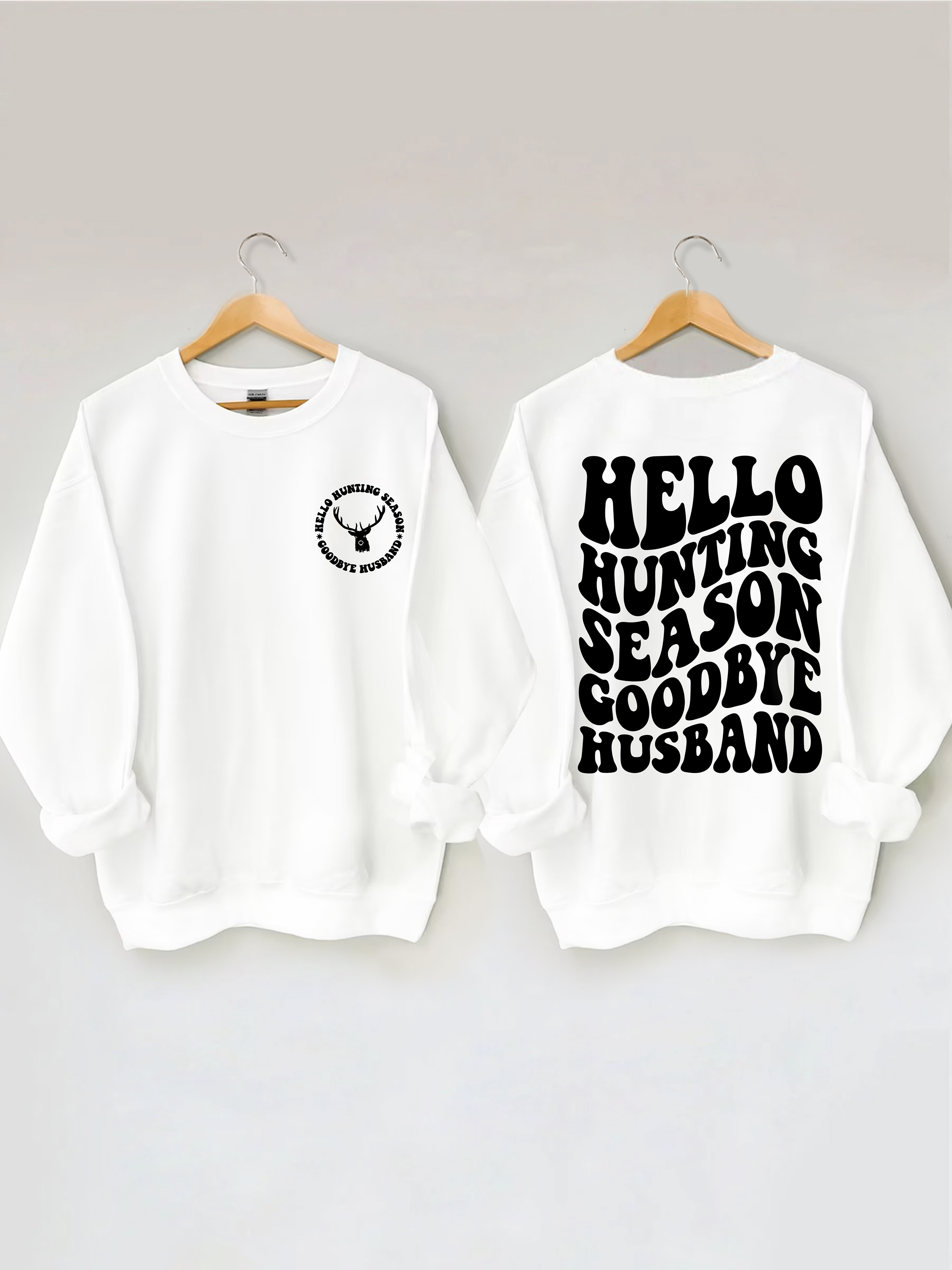 Hello Hunting Season Goodbye Husband Sweatshirt