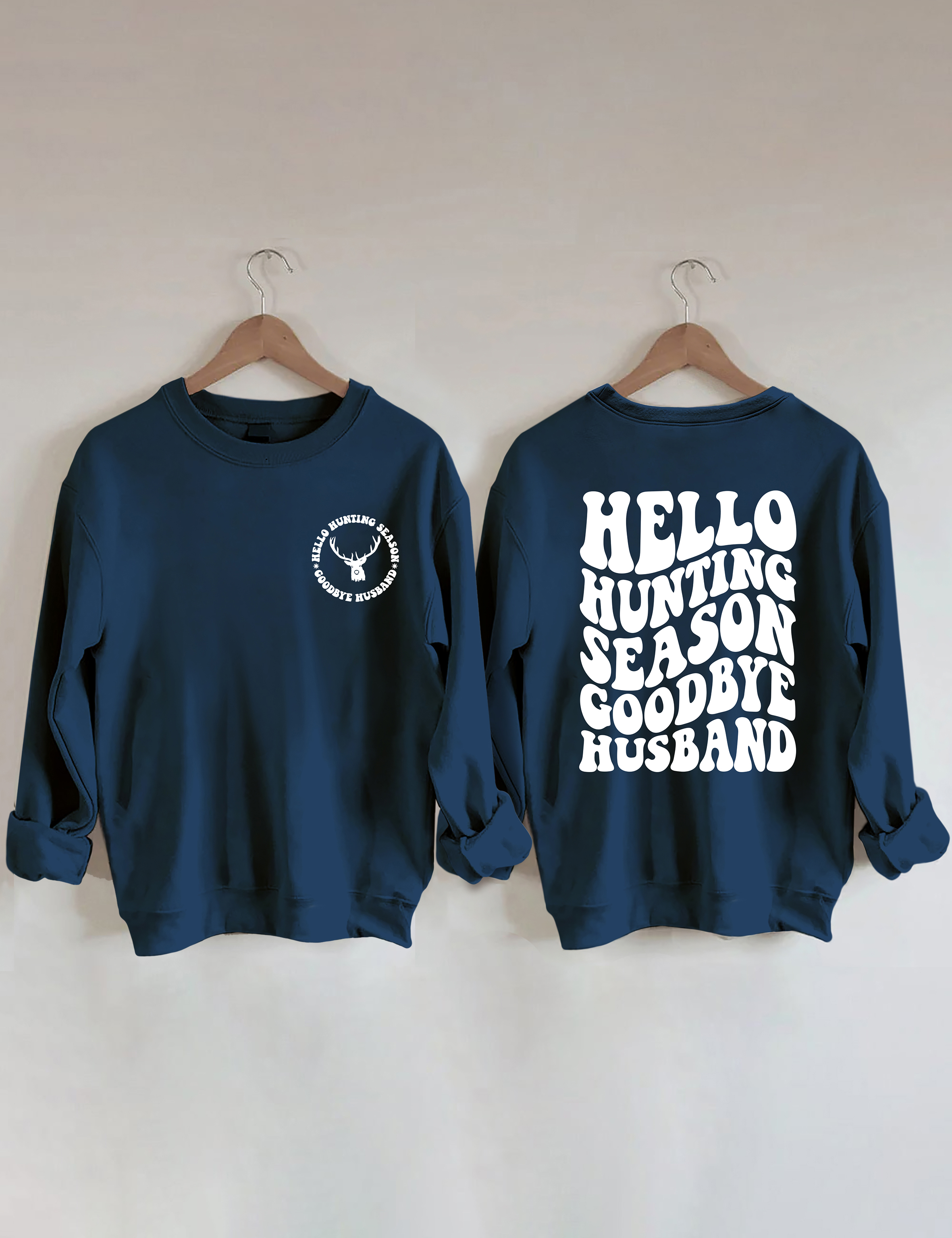 Hello Hunting Season Goodbye Husband Sweatshirt