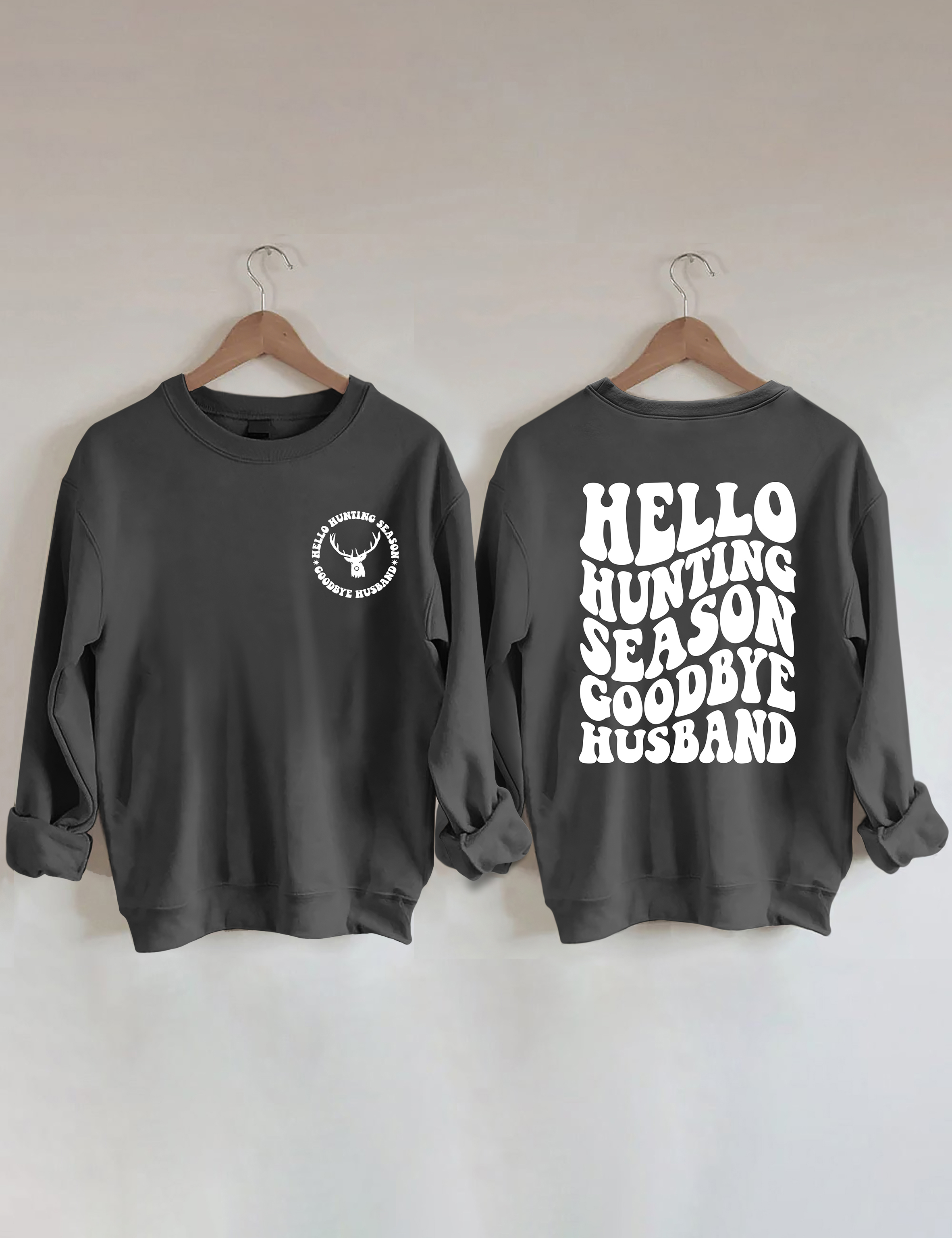 Hello Hunting Season Goodbye Husband Sweatshirt