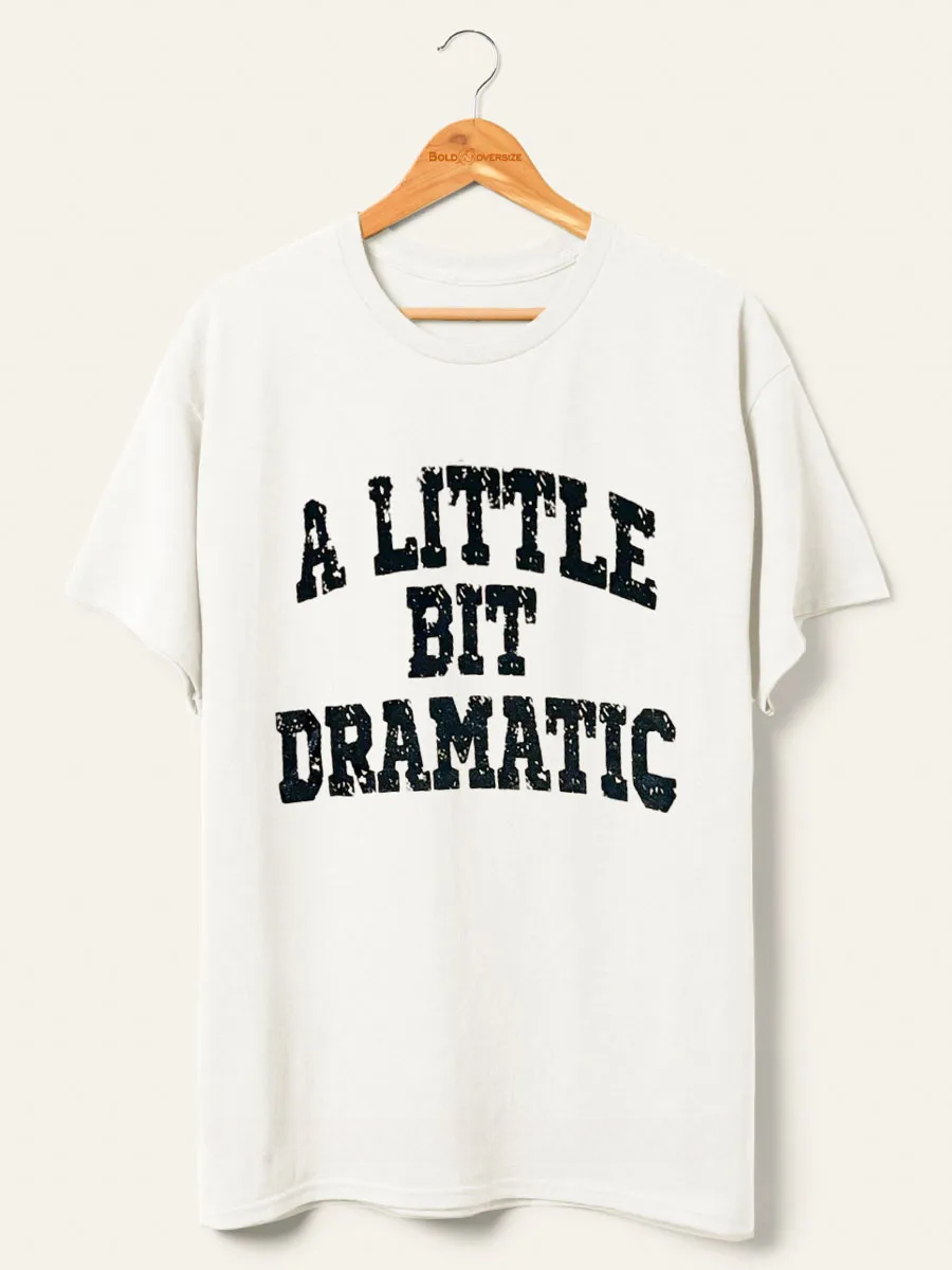 Vintage A Little Bit Dramatic Tee
