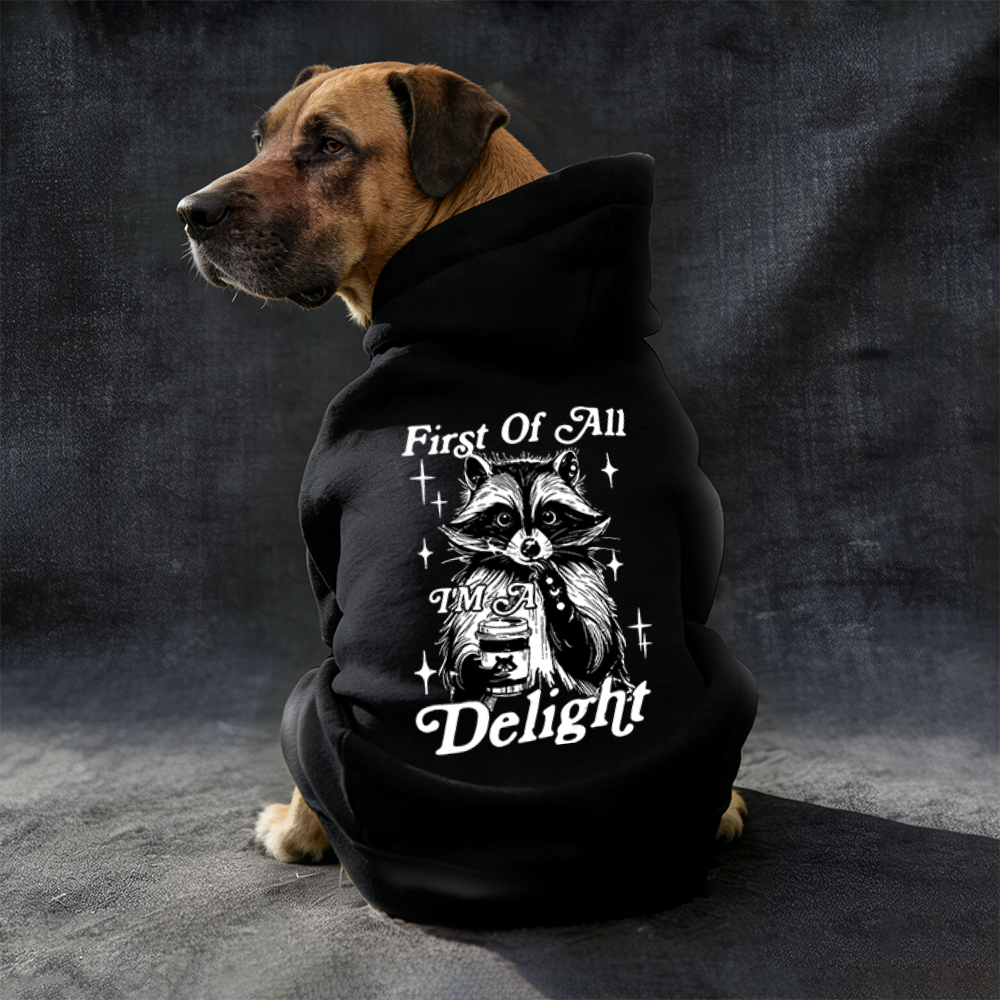 FIRST OF ALL I'M A DELIGHT Puppy Hoodie | BKPet321