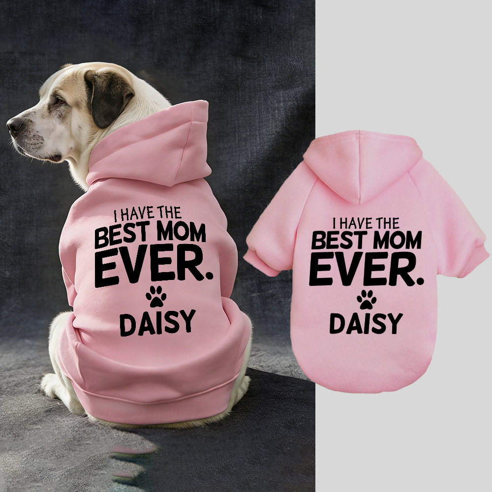 Personalized I Have the Best Mom Ever Pet Soft Hoodie | BKPet430