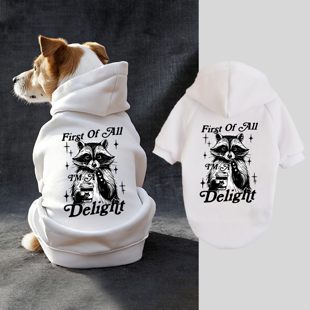 FIRST OF ALL I'M A DELIGHT Puppy Hoodie | BKPet321