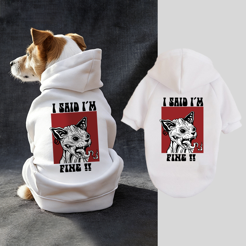 I SAID I'M FINE Puppy Hoodie | BKPet342