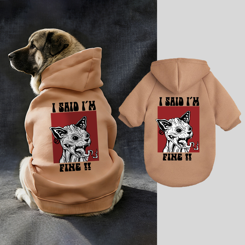 I SAID I'M FINE Puppy Hoodie | BKPet342