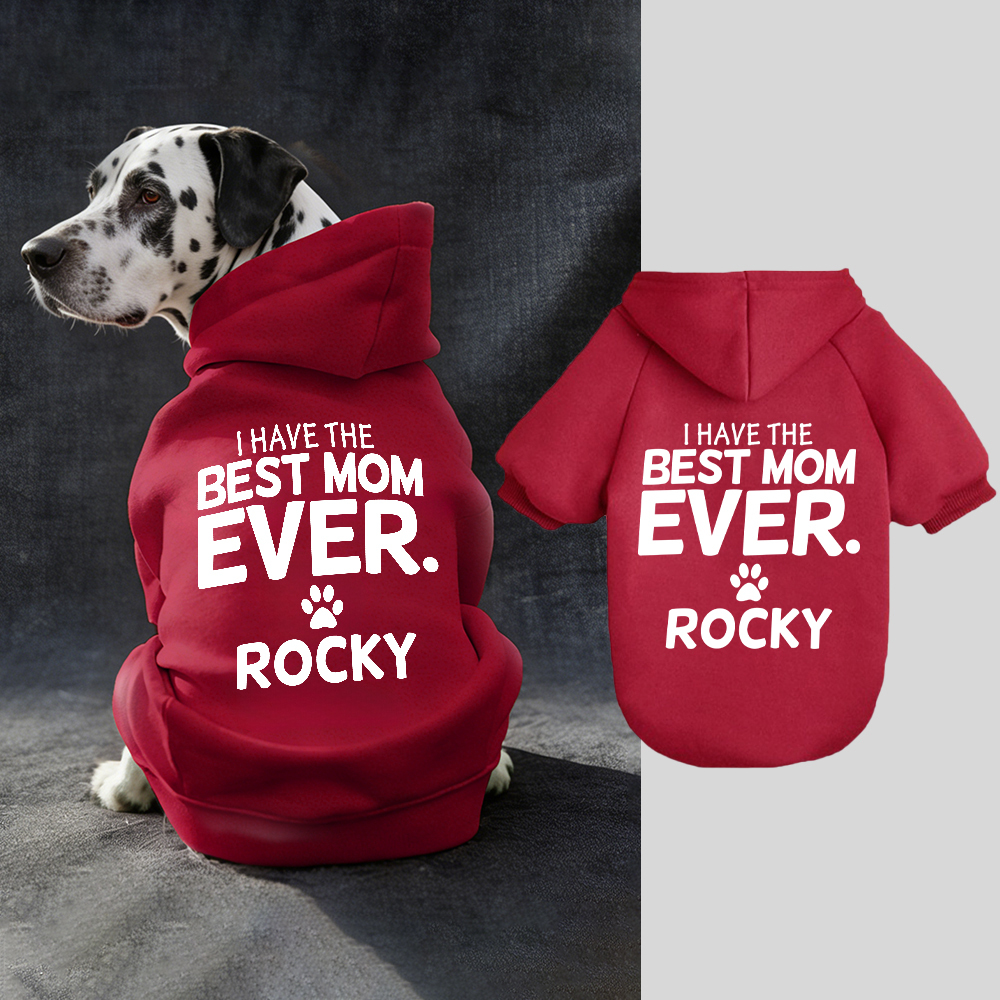 Personalized I Have the Best Mom Ever Pet Soft Hoodie | BKPet430