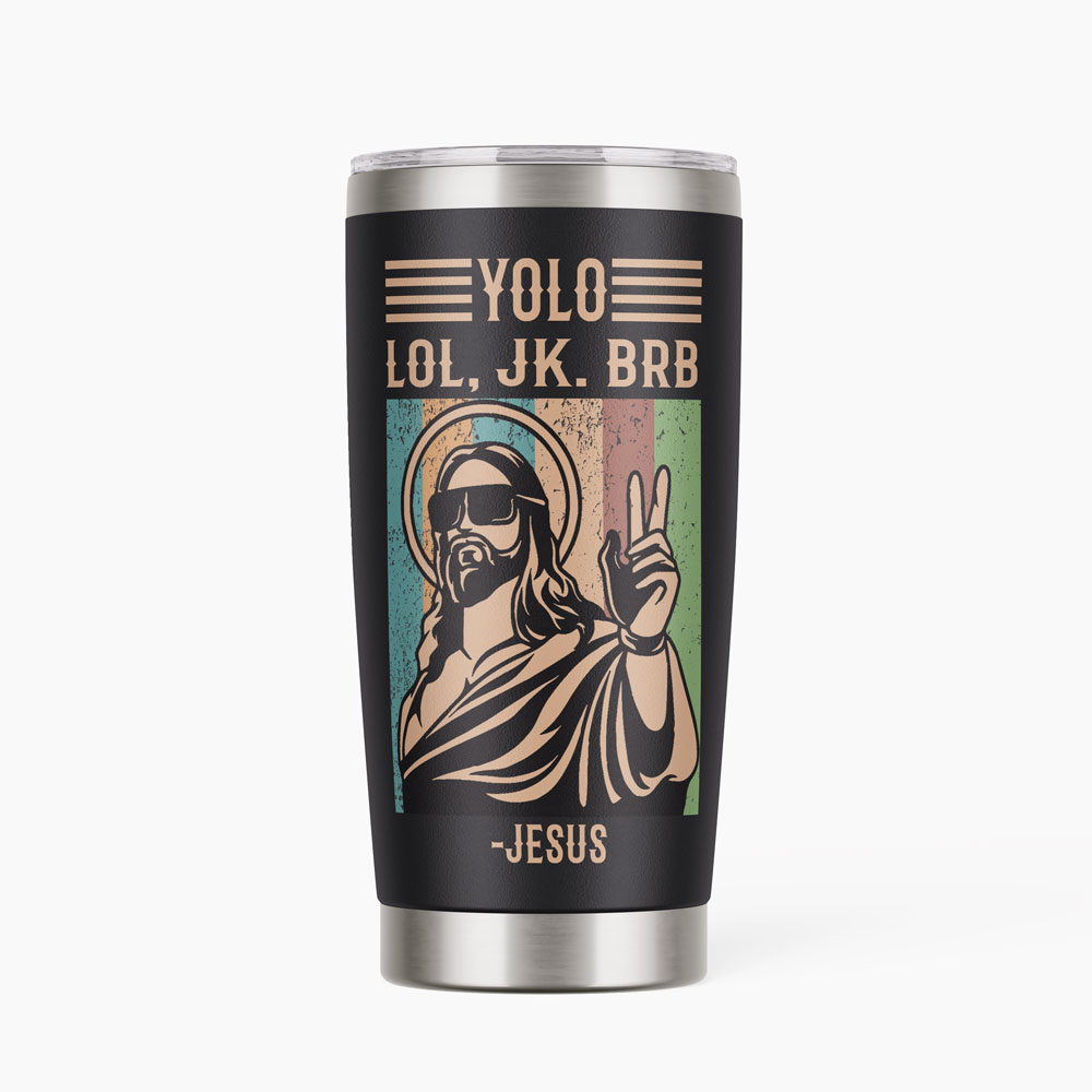 Yolo Lol Jk Christian 20OZ Tumbler