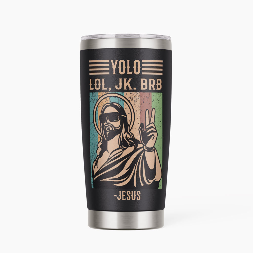 Yolo Lol Jk Christian 20OZ Tumbler