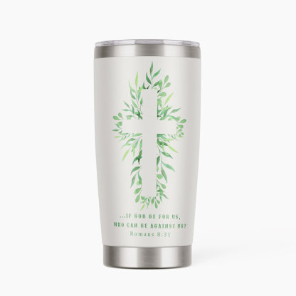 If God Be For Us Christian 20OZ Tumbler