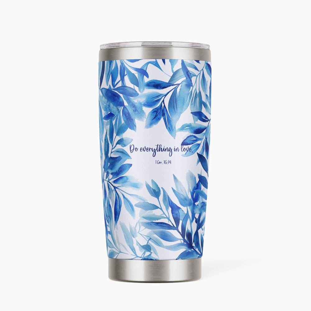 Do Everything In Love Christian 20OZ Tumbler