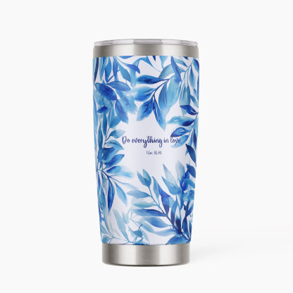 Do Everything In Love Christian 20OZ Tumbler