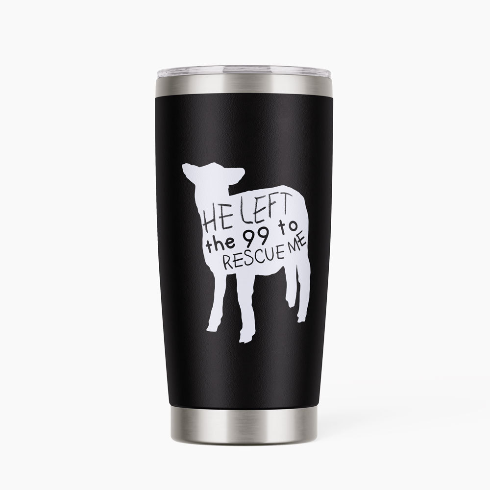Heleft The 99 To Rescue Me Christian 20OZ Tumbler