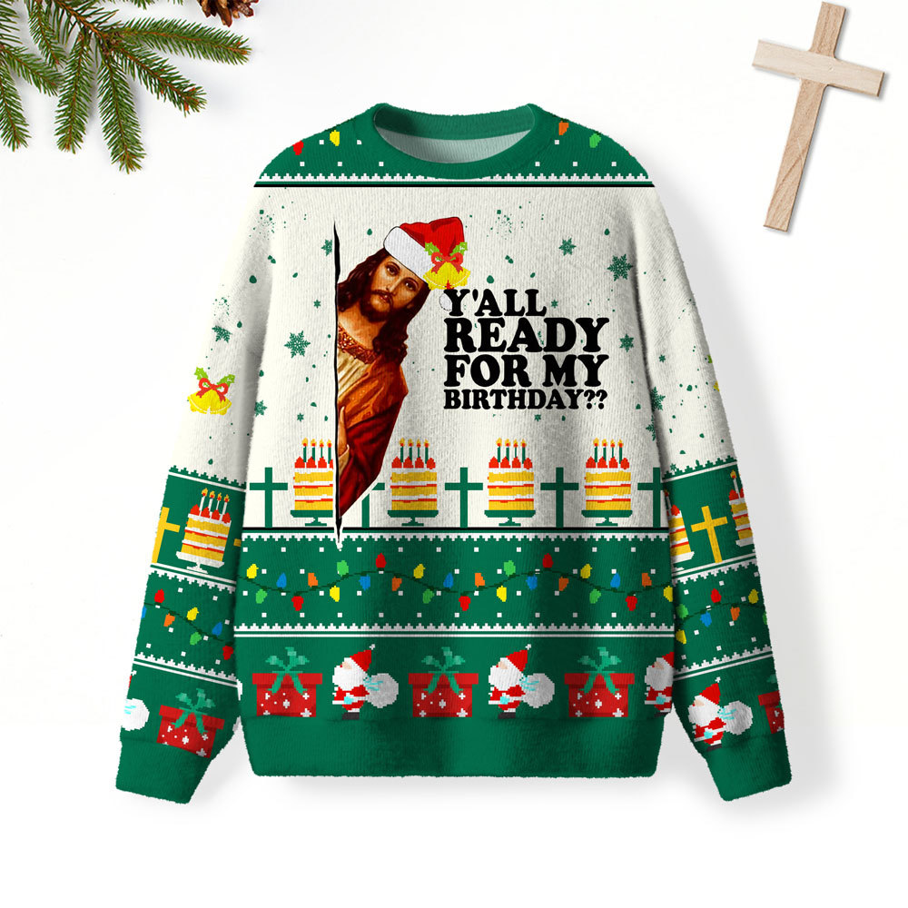 Ya'll Ready For My Birthday Christian Lightweight Sweater