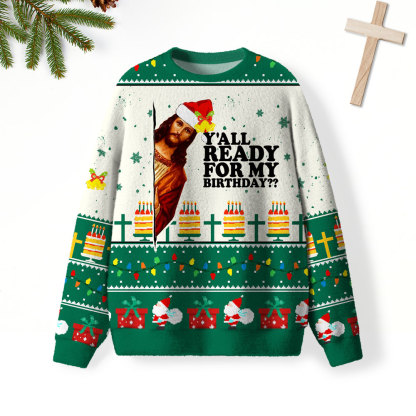 Ya'll Ready For My Birthday Christian Lightweight Sweater