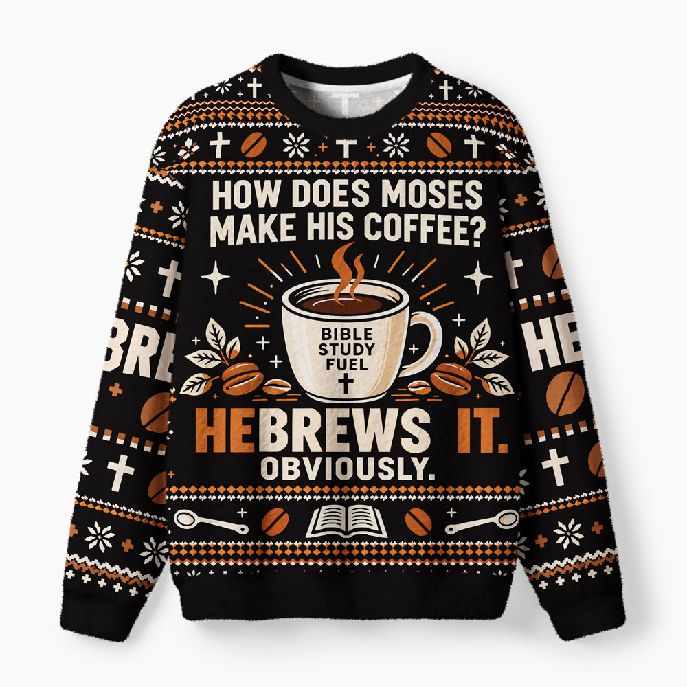 How Does Moses Make His Coffee Christian Lightweight Sweater