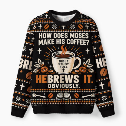How Does Moses Make His Coffee Christian Lightweight Sweater