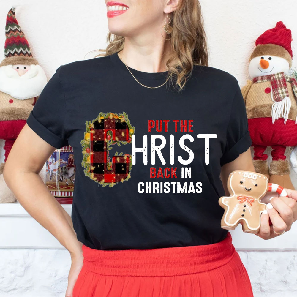 Put The Christ Back In Christmas Christian T-Shirt