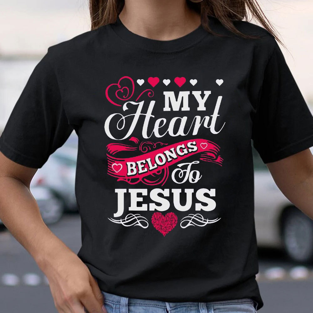 My Heart Belongs To Jesus Christian T-Shirt