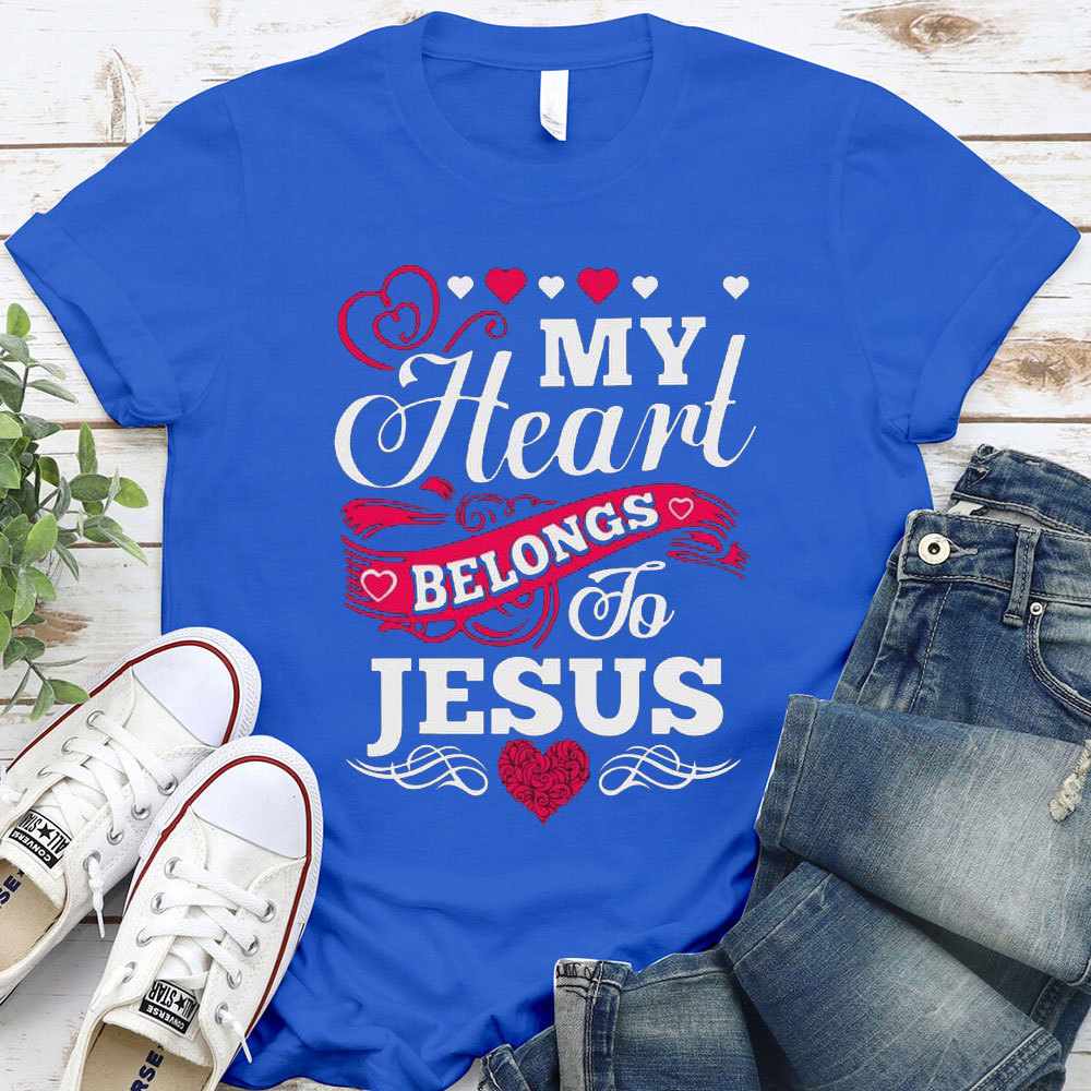 My Heart Belongs To Jesus Christian T-Shirt