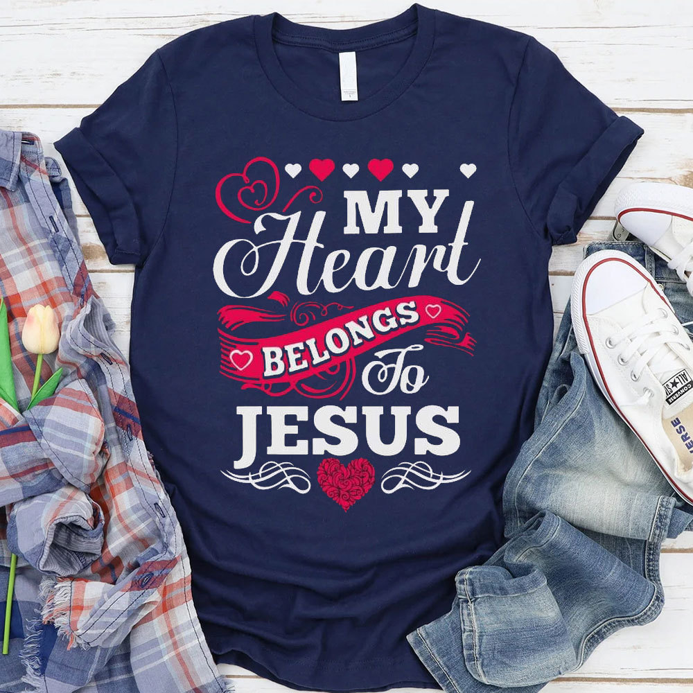 My Heart Belongs To Jesus Christian T-Shirt