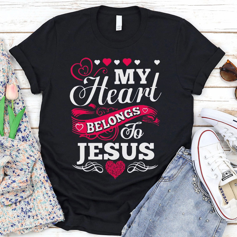 My Heart Belongs To Jesus Christian T-Shirt