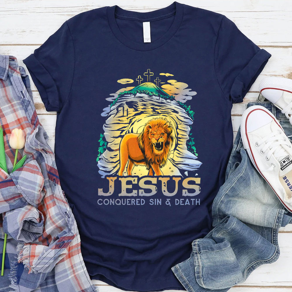 Jesus Conquered Sin And Death Christian T-Shirt