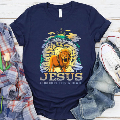 Jesus Conquered Sin And Death Christian T-Shirt