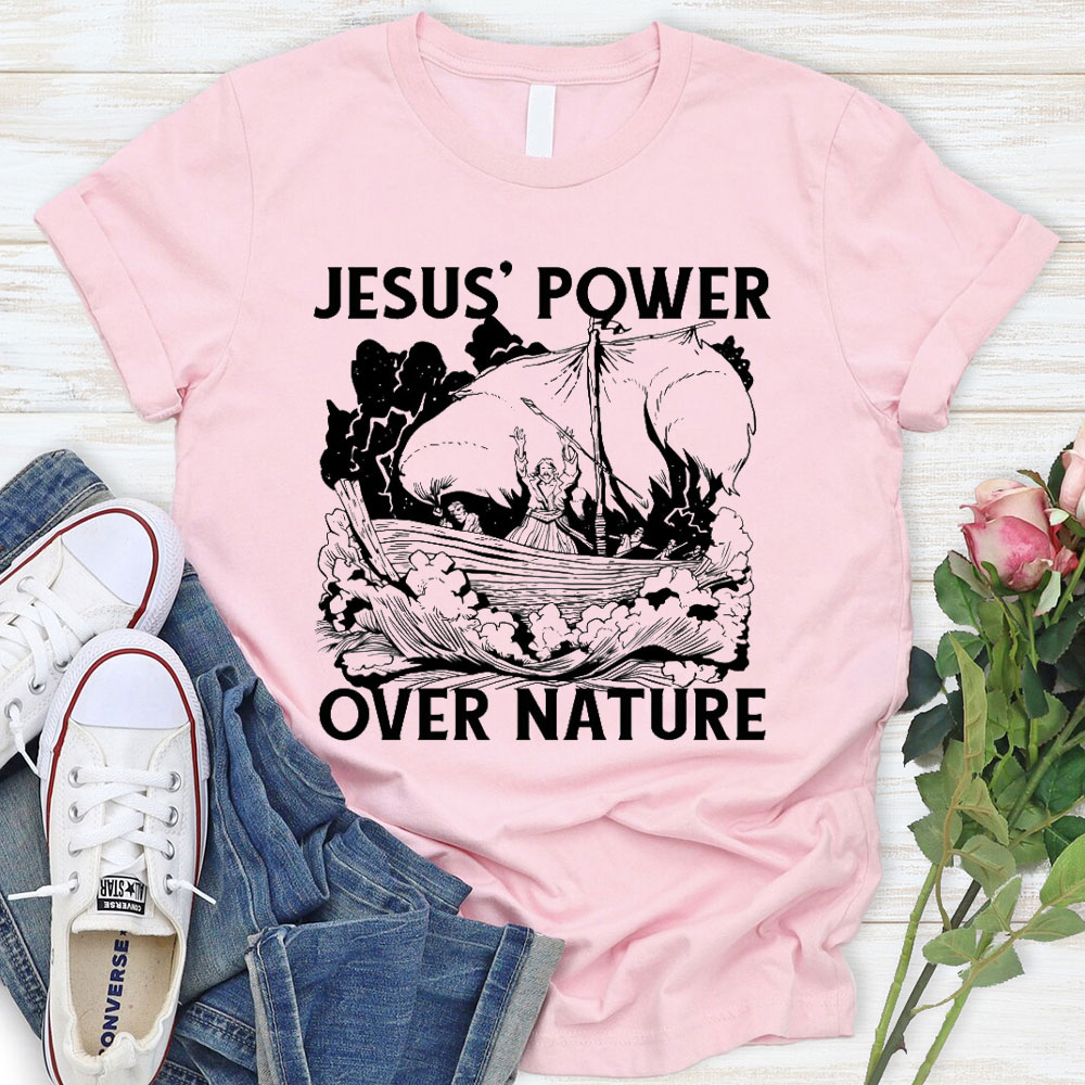 Jesus Power Over Nature Christian T-Shirt
